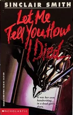 Let Me Tell You How I Died